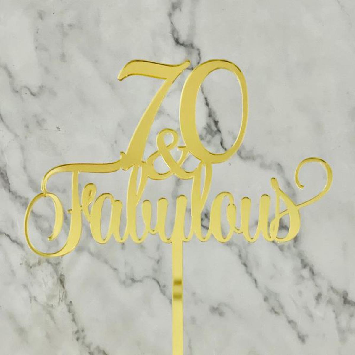 70 & Fabulous Gold Acrylic Cake Topper
