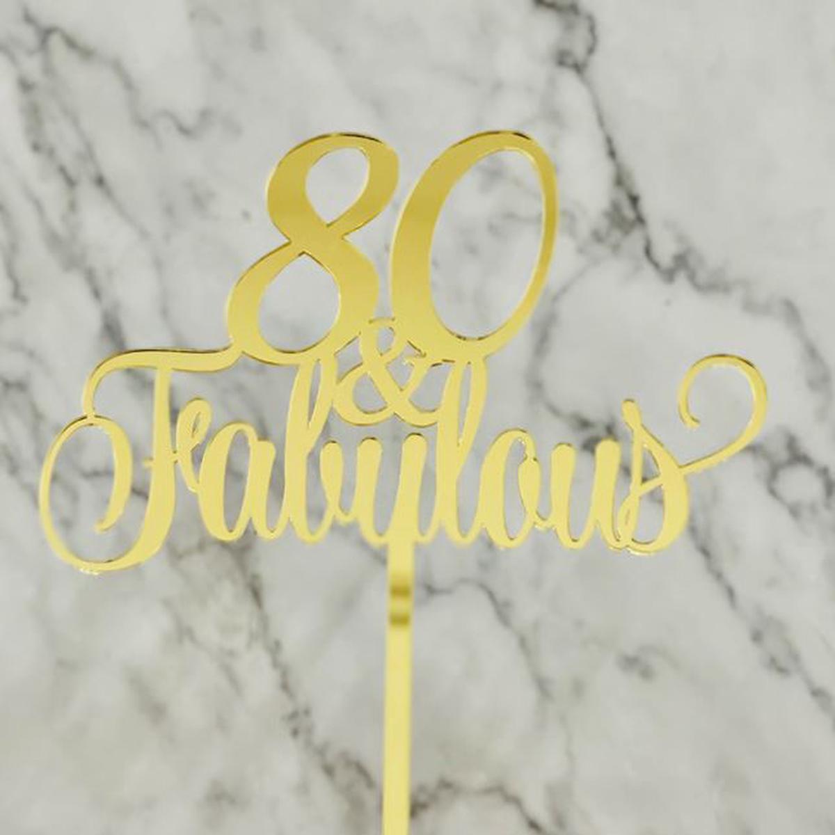 80 & Fabulous Gold Acrylic Cake Topper