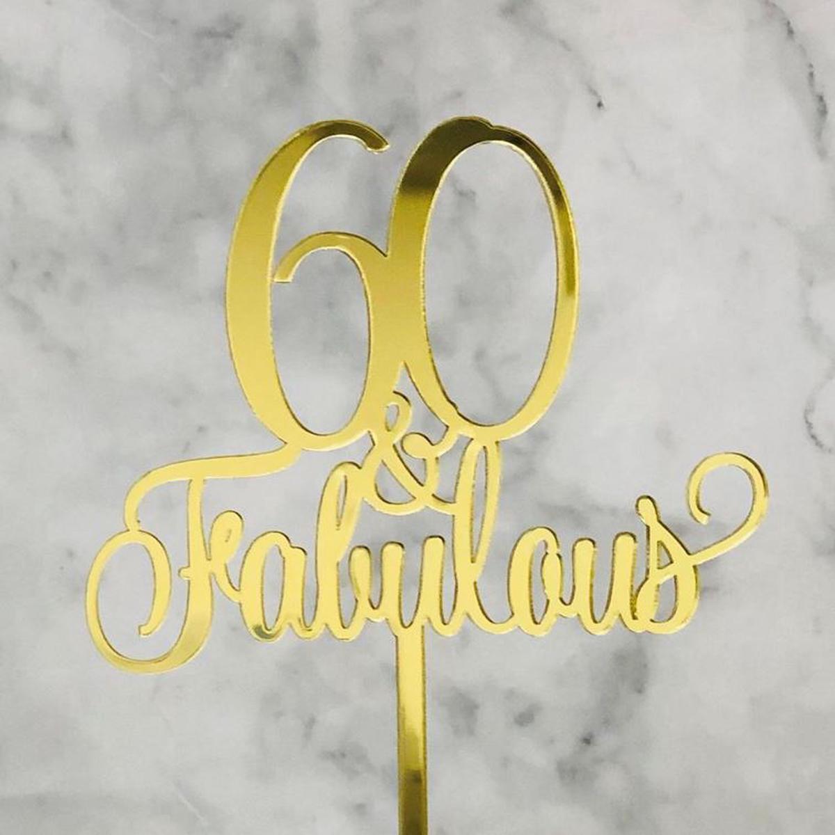 60 & Fabulous Gold Acrylic Cake Topper