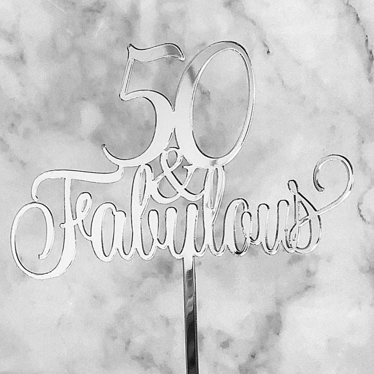 50 & Fabulous Silver Acrylic Cake Topper