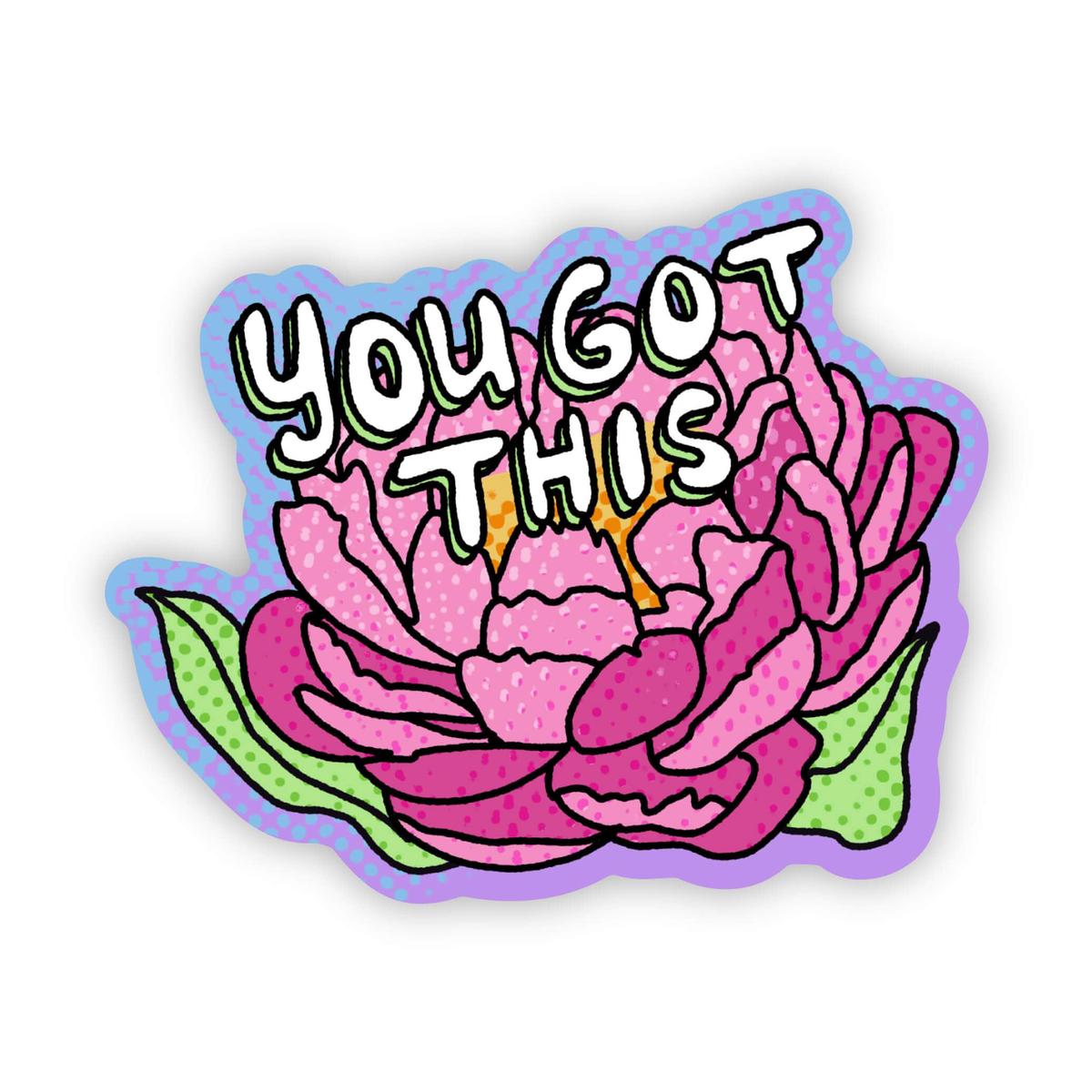 You Got This - Uplifting Sticker
