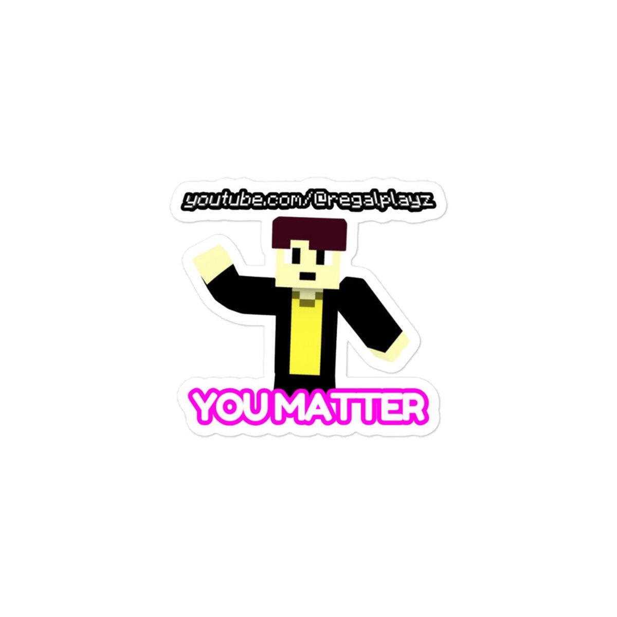 You Matter Collection: Sticker | RegalPlayz